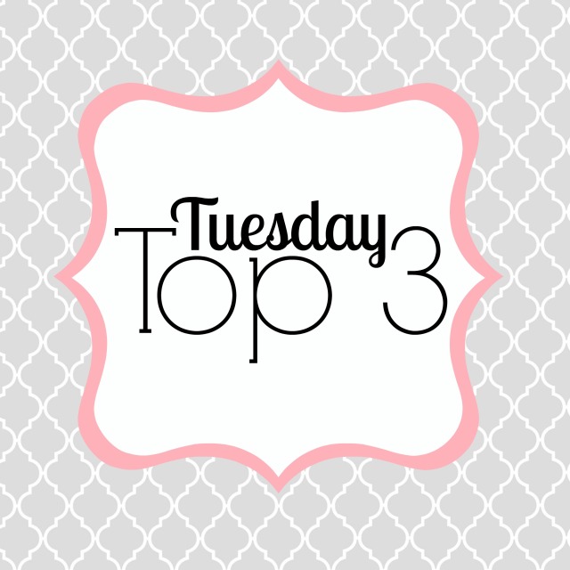 Tuesday Top 3